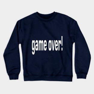 Game Over Crewneck Sweatshirt